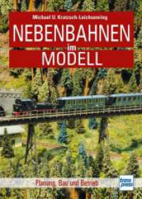 Nebenbahnen im Modell : Planung, Bau und Betrieb （2024. 144 S. 5 SW-Fotos, 189 Farbfotos, 14 Zeichn. 240 mm）