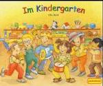 Im Kindergarten （2003. 8 S. m.zahlr. bunten Bild. 19 x 22,5 cm）
