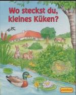 Wo steckst du, kleines Küken?. Wo steckst du, kleiner Hase?. Wo steckst du, kleiner Hund?. Wo steckst du, kleine Katze? （2002. 12 S. m. zahlr. bunten Bild. u. Gucklöchern. 19 cm）