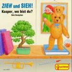 ZIEH und SIEH!. Kasper, wo bist du? （1999. 10 z. Tl. ausziehbare S. m. zahlr. bunten Bild. 16 cm）