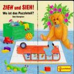 ZIEH und SIEH!. Wo ist das Puzzleteil? （1999. 10 z. Tl. ausziehbare S. m. zahlr. bunten Bild. 16 cm）