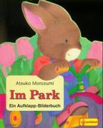 Im Park （1999. 12 S. m. zahlr. bunten Klappbild. 17,5 cm）