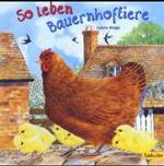 So leben Bauernhoftiere (Tamborino) （2003. 24 S. m. zahlr. bunten Bild. 20 cm）