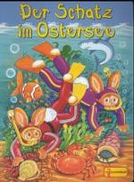 Der Schatz im Ostersee （2000. 8 S. m. zahlr. bunten Bild. 27 cm）