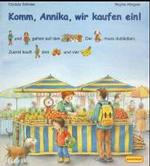 Komm, Annika, wir kaufen ein! （2001. 12 S. m. zahlr. bunten Bild. 23,5 cm）