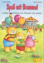 Spaß mit Brummel : Lustige Geschichten zum Träumen und Lachen （2000. 30 S. m. zahlr. bunten Bild. 25 cm）