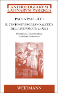 Il centone virgiliano Alcesta dell'Anthologia Latina : Introduzione, edizione critica, traduzione e commento. (Anthologiarum Latinarum Parerga IV) （2015. CCCXXIV, 161 S. 21 cm）
