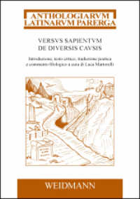 Versus sapientum de diuersis causis : Introduzione, testo critico, traduzione poetica e commento filologico (Anthologiarum Latinarum Parerga .7) （2018. 340 S. 21 cm）
