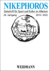 Nikephoros - Zeitschrift für Sport und Kultur im Altertum : 28. Jahrgang 2015-2022 （2022. 432 S. mit 16 Abb. und 8 Tafeln. 24 cm）