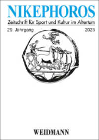 Nikephoros - Zeitschrift für Sport und Kultur im Altertum : 29. Jahrgang 2023 （2023. 314 S. 24 cm）