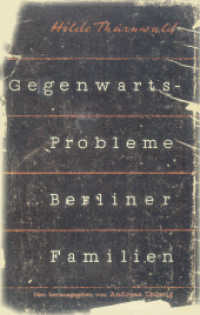 Gegenwartsprobleme Berliner Familien : Eine soziologische Untersuchung an 498 Familien. 1946/47. Neu herausgegeben von Andreas Ludwig （2024. XXVIII, 388 S. 20.5 cm）