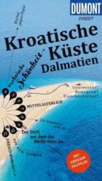 DuMont direkt Reiseführer Kroatische Küste Dalmatien : Mit großem Faltplan (DuMont direkt Reiseführer) （3. Aufl. 2023. 120 S. 70 Abb. 190 mm）