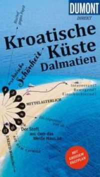 DuMont direkt Reiseführer Kroatische Küste Dalmatien : Mit großem Faltplan (DuMont direkt Reiseführer)