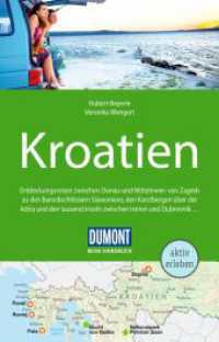 DUMONT Reise-Handbuch Reiseführer Kroatien : mit Extra-Reisekarte (DuMont Reise-Handbuch Reiseführer) （6. Aufl. 2023. 448 S. 114 Abb. 195 mm）