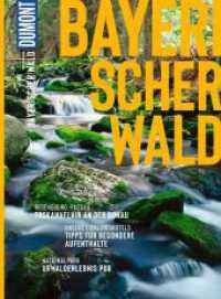 DUMONT Bildatlas Bayerischer Wald : Das praktische Reisemagazin zur Einstimmung. (DuMont BILDATLAS 220) （3. Aufl. 2026. 122 S. 9 Ktn., 1220 Abb. 280 mm）