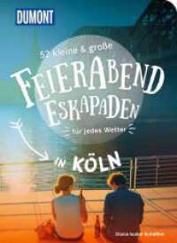 52 kleine & große Feierabend-Eskapaden in Köln : für jedes Wetter (DuMont Eskapaden) （1. Auflage, Neuerscheinung. 2024. 232 S. 240 Abb. 205 mm）