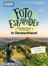 Foto-Eskapaden in Deutschland : Die besten Touren und Fotospots. Mit Tipps und Anleitungen f&uuml;r sofort bessere Fotos (DuMont Eskapaden) （1. Auflage, Neuerscheinung. 2026. 240 S. 200 Abb. 240 mm）