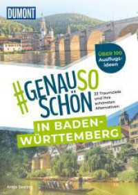DUMONT #genausoschön in Baden-Württemberg : 33 Traumziele und ihre schönsten Alternativen (DuMont #genausoschön 1) （1. Auflage, Neuerscheinung. 2022. 224 S. 1 Ktn., 189 Abb. 200 mm）