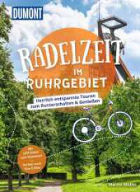 DuMont Radelzeit im Ruhrgebiet : Herrlich entspannte Radtouren zum Runterschalten & Genießen （1. Auflage, Neuerscheinung. 2024. 224 S. 200 Abb. 205 mm）