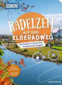 DuMont Radelzeit auf dem Elberadweg : Fernradeln in 20 herrlich entspannten Etappen （1. Auflage, Neuerscheinung. 2024. 224 S. 205 mm）