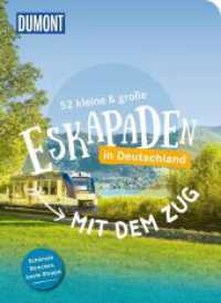 52 kleine & gro&szlig;e Eskapaden - Mit dem Zug in Deutschland (DuMont Eskapaden) （1. Auflage, Neuerscheinung. 2024. 240 S. 250 Abb. 240 mm）