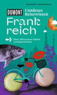 DUMONTs Unnützes Reisewissen Frankreich : Über 100 kuriose Fakten und Geschichten （1. Auflage, Neuerscheinung. 2025. 176 S. 100 Abb. 195 mm）
