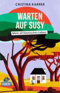 Warten auf Susy : Mein afrikanisches Leben (DuMont Welt - Menschen - Reisen) （1. Auflage, Neuerscheinung. 2025. 280 S. 210 mm）