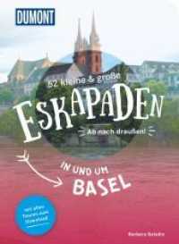 52 kleine & gro&szlig;e Eskapaden in und um Basel : Ab nach drau&szlig;en! (DuMont Eskapaden) （1. Auflage, Neuerscheinung. 2020. 232 S. 200 Abb. 205 mm）