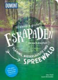 52 kleine & große Eskapaden Fläming, Niederlausitz und Spreewald : Ab nach draußen! (DuMont Eskapaden) （3. Aufl. 2023. 232 S. 200 Abb. 204 mm）
