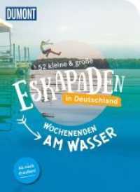 52 kleine & große Eskapaden in Deutschland Wochenenden am Wasser : Ab nach draußen! (DuMont Eskapaden)