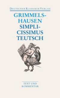 グリンメルスハウゼン『ジンプリチスムス』（ドイツ古典叢書文庫版）<br>Simplicissimus Teutsch : Text und Kommentar (DKV Taschenbuch 2) （5. Aufl. 2015. 1083 S. m. SW-Abb. 179 mm）