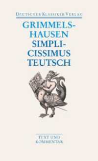 グリンメルスハウゼン『ジンプリチスムス』（ドイツ古典叢書文庫版）<br>Simplicissimus Teutsch : Text und Kommentar (DKV Taschenbuch 2) （6. Aufl. 2015. 1083 S. m. SW-Abb. 179 mm）