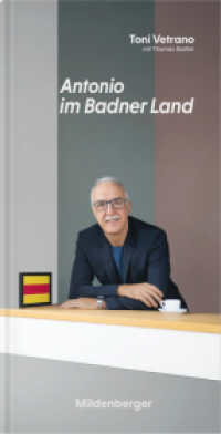 Antonio im Badner Land （2024. 136 S. 136 Seiten, Festeinband, Format 11 x 21,5 cm, vierf. 21.5）