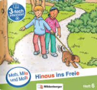 Mats, Mila und Molly - Hinaus ins Freie - Schwierigkeitsstufe B H.6 : Eine Geschichte in drei Schwierigkeitsstufen (Mats, Mila und Molli .6) （2018. 16 S. m. farb. Illustr. 13.5 x 14.5 cm）