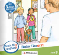 Mats, Mila und Molli - Heft 9: Beim Tierarzt - B : Eine Geschichte in drei Schwierigkeitsstufen (Mats, Mila und Molli) （2019. 16 S. 13.5 x 14.5 cm）