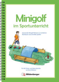 Minigolf im Sportunterricht : Spannende Minigolf-Bahnen zum einfachen Nachbauen und schnellen Spielen. Für die Primar- und Sekundarstufe （4. Aufl. 2019. 62 S. m. zahlr. Illustr. 29.7 cm）