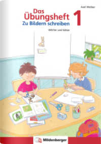 Das Übungsheft - Zu Bildern schreiben 1 : Wörter und Sätze （2. Aufl. 2025. 48 S. 17 x 24 cm, 48 S., vierf., Gh, mit Stickerbogen,）