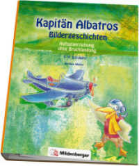Kapitän Albatros - Bildergeschichten 3./4. Schuljahr : Aufsatzerziehung ohne Bruchlandung (Kapitän Albatros) （2023. 152 S. DIN A4, 152 S., s/w, Ringb. 31.5 cm）