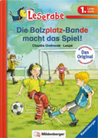 Die Bolzplatz-Bande macht das Spiel! : Lesestufe 1 (Leserabe) （9. Aufl. 2022. 44 S. m. zahlr. farb. Illustr. 24 cm）