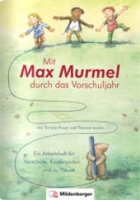 Mit Max Murmel durch das Vorschuljahr : Ein Arbeitsheft für Vorschule, Kindergarten und zu Hause (Max Murmel) （12. Aufl. 2023. 80 S. m. farb. Abb. 29.7 cm）