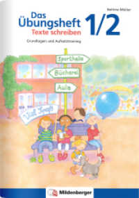 Das Übungsheft Texte schreiben 1./2. Schuljahr : Grundlagen und Aufsatztraining (Das Übungsheft Texte schreiben) （3. Aufl. 2024. 64 S. m. farb. Illustr., Stickerbogen, 16 S. Lösun）