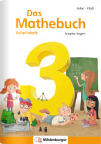 Das Mathebuch 3 - Arbeitsheft · Ausgabe Bayern (Das Mathebuch - Ausgabe für Bayern) （NED. 2015. 72 S. m. farb. Abb. 29.7 cm）