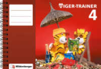 Mathetiger - Neubearbeitung 4. Schuljahr, Tiger-Trainer : Arbeitsheft, Festigung und produktives Üben (Mathetiger - Neubearbeitung) （4. Aufl. 2019. 96 S. 14.8 x 21 cm）