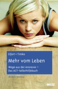 Mehr vom Leben : Wege aus der Anorexie - Das ACT-Selbsthilfebuch. Mit Online-Materialien （2012. 221 S. 4 schw.-w. Abb., 10 schw.-w. Zeichn., 1 schw.-w. Tab. 213）