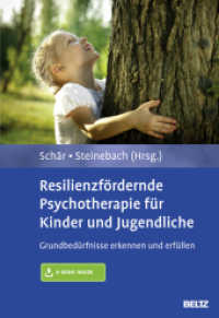 Resilienzfördernde Psychotherapie für Kinder und Jugendliche : Grundbedürfnisse erkennen und erfüllen. Mit E-Book inside （Originalausgabe. 2015. 264 S. 10 schw.-w. Abb., 20 schw.-w. Tab. 247 m）