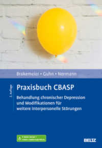 Praxisbuch CBASP : Behandlung chronischer Depression und Modifikationen der traditionellen CBASP-Therapie. Mit E-Book inside, Arbeitsmaterial und 170 Min. Lehrvideos online （2. Aufl. 2021. 260 S. 5 schw.-w. Abb., 16 schw.-w. Zeichn., 18 schw.-w）