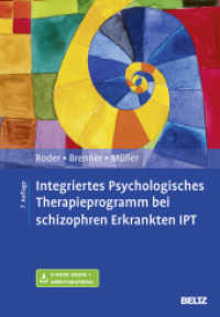 Integriertes Psychologisches Therapieprogramm bei schizophren Erkrankten IPT : Mit Online-Zugang （7. Aufl. 2019. 215 S. 10 schw.-w. Tab. 246 mm）