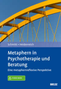 Metaphern in Psychotherapie und Beratung : Eine metaphernreflexive Perspektive. Mit Online-Zugang （2019. 166 S. 10 schw.-w. Zeichn., 5 schw.-w. Tab. 247 mm）