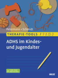 Therapie-Tools ADHS im Kindes- und Jugendalter : Mit Online-Zugang (Beltz Therapie-Tools) （Originalausgabe. 2018. 218 S. 37 schw.-w. Zeichn., 10 schw.-w. Tab. 29）