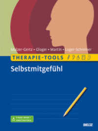 Therapie-Tools Selbstmitgefühl : Mit Online-Zugang (Beltz Therapie-Tools) （Originalausgabe. 2020. 261 S. 10 schw.-w. Zeichn., 15 schw.-w. Tab. 29）